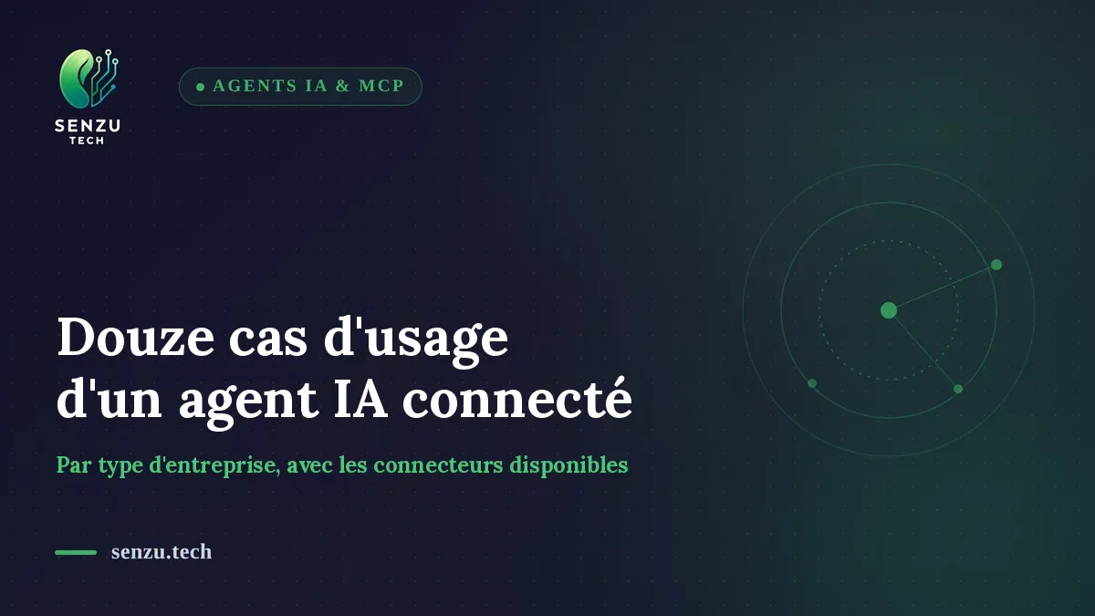 Douze cas d'usage d'un agent IA connecté à vos outils, par type d'entreprise